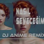 Nahide Babaslı Nasıl Seveceğim DJ ANİME REMIX Tiktok