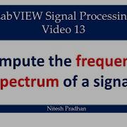 Video 13 Compute The Frequency Spectrum Of A Signal