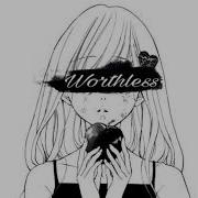 Nightcore Worthless Eli