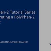 PolyPhen 2 Tutorial Series Interpreting A PolyPhen 2 Report