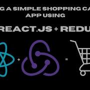 Building A Simple Shopping Cart Web Application Using React Js Redux