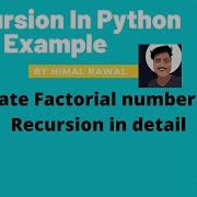 Recursion In Python With Example Calculate Factorial Number Using Recursion By Himal Rawal