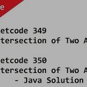 Leetcode 349 Intersection Of Two Arrays 350 Intersection Of Two Arrays II Java Solution