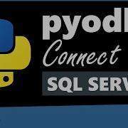 How To Connect To SQL Server With Python Pyodbc Library Quick Start