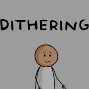 What Is Dithering