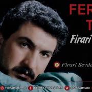 Ferhat Tunç Firari Sevdam Şahan
