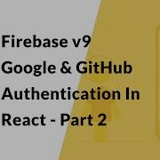 Firebase V9 Authentication In React Google GitHub Sign In