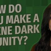 How Do You Make A Scene Dark In Unity