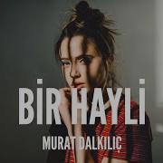Murat Dalkılıç Bir Hayli Lyrics