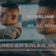 Bilal Sonses İki Kelime Emrecan Erler Remix