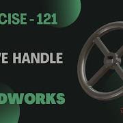 Solidworks CAD Design Exercise 121 Valve Handle Solidworks Mechanical Trending Engineering