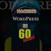 Wordpress Website Attack In 60sec Wordpress Ethicalhacking