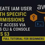Create IAM User With Specific Permissions Test Access Via AWS CLI Console AWS S3