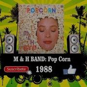 M H Band Pop Corn Radio Version