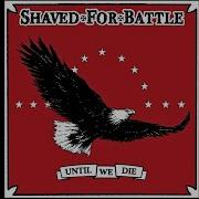 Shaved For Battle Until We Die LP 2022