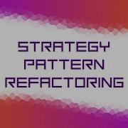 Strategy Pattern Refactoring