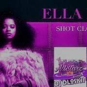 Ella Mai Shot Clock Screwed Chopped DJ DLoskii
