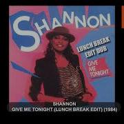 SHANNON GIVE ME TONIGHT LUNCH BREAK DUB EDIT 1984