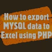 How To Export MYSQL Data To Excel Using PHP PHP Lecture 32 How To Do This