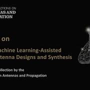 TAP Focus Topic VIII Machine Learning Assisted Antenna Designs