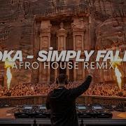 Iyeoka Simply Falling Afro House Remix Deep Hypnotic Afro Vibes