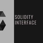 Solidity Tutorial What Is An Interface In Solidity