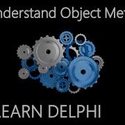 Learn Delphi Programming Unit 8 6 Understanding A Delphi Object S Methods