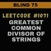 Leetcode 1071 Greatest Common Divisor Of Strings Blind 75 Leetcode