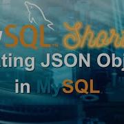 Episode 042 Creating JSON Objects In MySQL