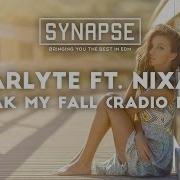 Starlyte Ft Nixale Break My Fall Radio Edit Free