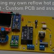 Making My Own Reflow Hot Plate Part 2 Custom PCB And Assembly