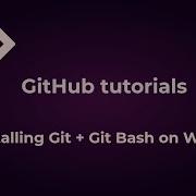 1 Installing Git Git Bash On Windows Video 1 GitHub Tutorials