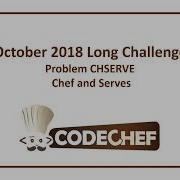 CodeChef October Long Challenge Chef And Serves CHSERVE