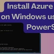Installing Azure CLI On Windows Using PowerShell