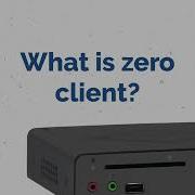 What Is A Zero Client
