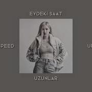 Evdeki Saat Uzunlar Speed Up