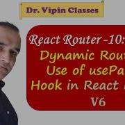 10 React Router Dynamic Routing Using UseParams Hook Dr Vipin Classes