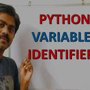 IDENTIFIERS AND VARIABLES IN PYTHON PYTHON VARIABLES PYTHON IDENTIFIERS PYTHON PROGRAMMING