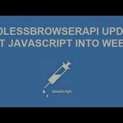 HeadlessBrowserAPI Update Inject Your Own Custom JavaScript Code In Websites And Scrape The Result