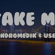 Andromedik Used Take Me Lyrics Andromedik Used TakeMe