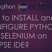 How To INSTALL And CONFIGURE PYTHON With SELENIUM On ECLIPSE IDE
