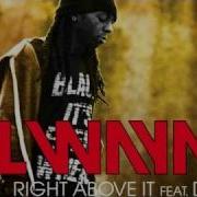 Lil Wayne Right Above It Feat Drake Lyrics