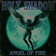 Holy Shadow Angel Of Fire