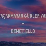 Demet Ello Yaşanmayan Günler Var Lyrics