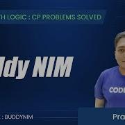 BUDDYNIM Buddy NIM Coding With Logic CP Problems Solved Easy