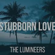 The Lumineers Stubborn Love Lyrics