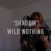 Shadow Wild Nothing James Chandler Cover