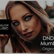 DNDM Mumbai Original Mix новинки музыки новые треки