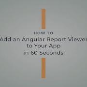 How To Add An Angular Report Viewer To Your App In 60 Seconds