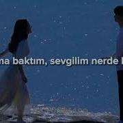 Arkama Baktım Sevgilim Nerde Kaldın